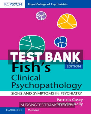 Test Bank for Fishs Clinical Psychopathology 5th Edition by Casey