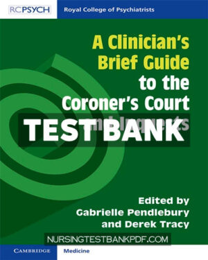 Test Bank for A Clinicians Brief Guide to the Coroners Court and Inquests by Pendlebury