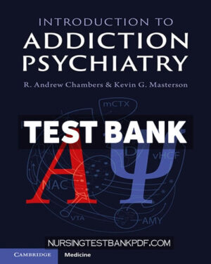 Test Bank for Introduction to Addiction Psychiatry by Chambers