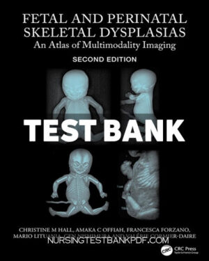 Test Bank for Fetal and Perinatal Skeletal Dysplasias 2nd Edition by Hall