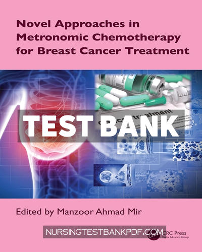 9781040013717-TEST-BANK Test Bank for Novel Approaches in Metronomic Chemotherapy for Breast Cancer Treatment 1st Edition by CRC Press