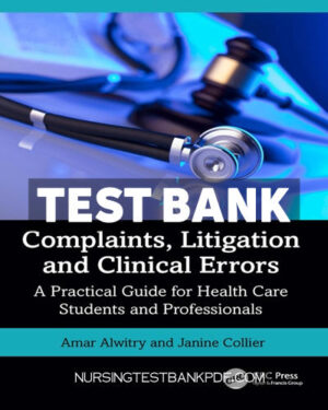 Test Bank for Complaints Litigation and Clinical Errors 1st Edition by Alwitry
