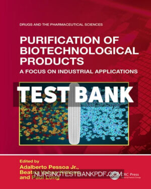 Test Bank for Purification of Biotechnological Products 1st Edition by Pessoa