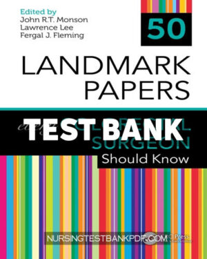 Test Bank for 50 Landmark Papers every Colorectal Surgeon Should Know 1st Edition by Monson