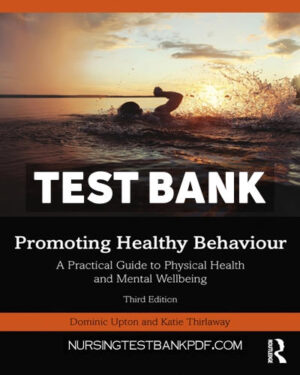Test Bank for Promoting Healthy Behaviour 3rd Edition by Upton