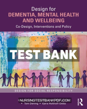 Test Bank for Design for Dementia Mental Health and Wellbeing 1st Edition by Niedderer