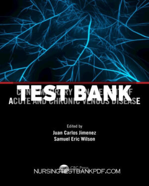 Test Bank for Contemporary Management of Acute and Chronic Venous Disease 1st Edition by Jimenez