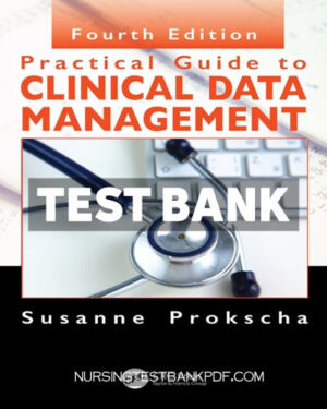 Test Bank for Practical Guide to Clinical Data Management 4th Edition by Prokscha