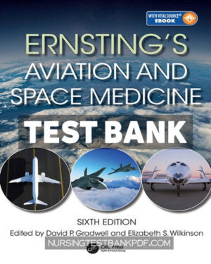 Test Bank for Ernstings Aviation and Space Medicine 6th Edition by Gradwell