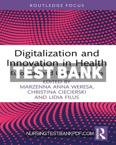 PBK | w: 138mm; h: 216mm; sp: 9mm | Design: focus224 | Created: 20240603_101147 Test Bank for Digitalization and Innovation in Health 1st Edition by Weresa