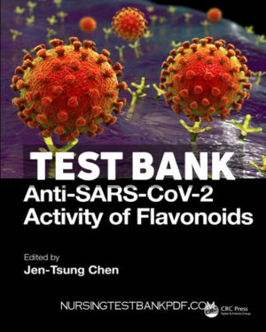 Test Bank for Anti SARS CoV 2 Activity of Flavonoids 1st Edition by Chen