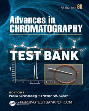 Test Bank for Advances in Chromatography 1st Edition by CRC Press