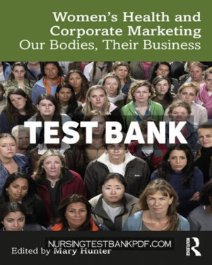 Test Bank for Womens Health and Corporate Marketing 1st Edition by CRC Press