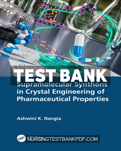 9781040124697-TEST-BANK Test Bank for Supramolecular Synthons in Crystal Engineering of Pharmaceutical Properties 1st Edition by Nangia