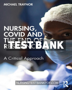 Test Bank for Nursing COVID and the End of Resilience 1st Edition by Traynor