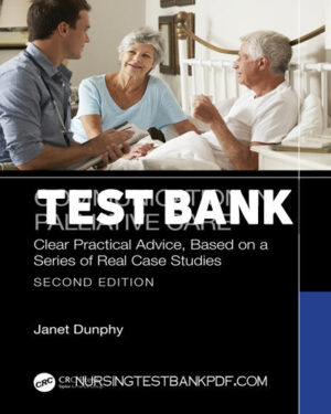 Test Bank for Communication in Palliative Care 2nd Edition by Dunphy
