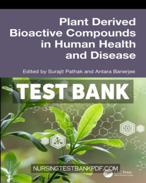 Test Bank for Plant Derived Bioactive Compounds in Human Health and Disease 1st Edition by CRC Press