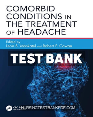 Test Bank for Comorbid Conditions in the Treatment of Headache 1st Edition by Moskatel