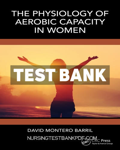 9781040171950-TEST-BANK Test Bank for The Physiology of Aerobic Capacity in Women 1st Edition by Barril