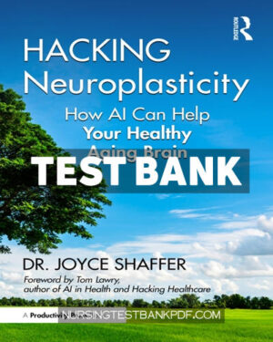Test Bank for Hacking Neuroplasticity 1st Edition by Shaffer