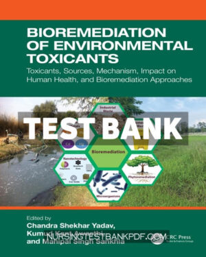 Test Bank for Bioremediation of Environmental Toxicants 1st Edition by CRC Press