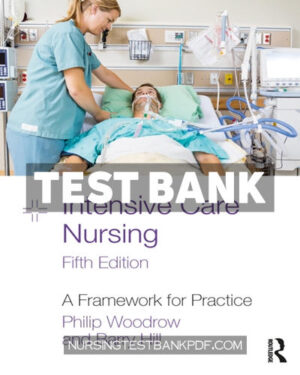 Test Bank for Intensive Care Nursing 5th Edition by Woodrow