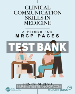 Test Bank for Clinical Communication Skills in Medicine 1st Edition by Suresh