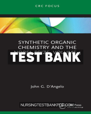 Test Bank for Synthetic Organic Chemistry and the Nobel Prize Volume 3 1st Edition by D'Angelo
