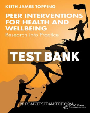 Test Bank for Peer Interventions for Health and Wellbeing 1st Edition by Topping