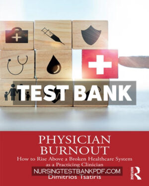 Test Bank for Physician Burnout 1st Edition by Tsatiris