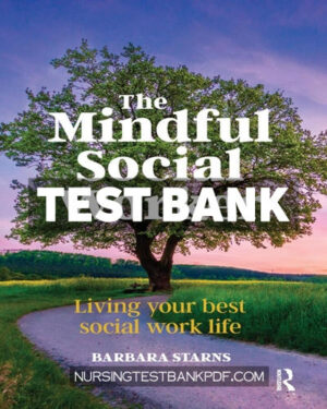 Test Bank for The Mindful Social Worker 1st Edition by Starns