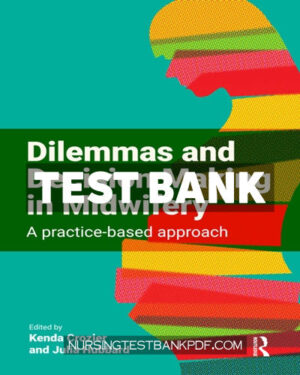 Test Bank for Dilemmas and Decision Making in Midwifery 1st Edition by Crozier