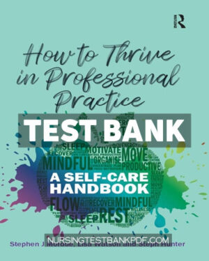 Test Bank for How to Thrive in Professional Practice 1st Edition by Mordue