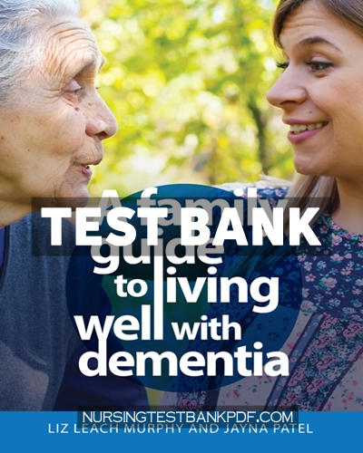 9781040376478-TEST-BANK Test Bank for A Family Guide to Living Well with Dementia 1st Edition by Murphy