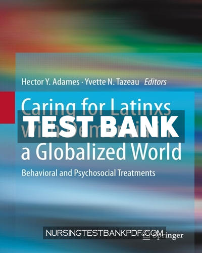 9781071601327-TEST-BANK Test Bank for Caring for Latinxs with Dementia in a Globalized World 1st Edition by Adames