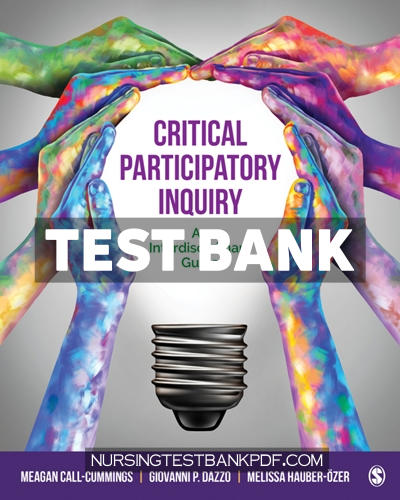 9781071825884-TEST-BANK Test Bank for Critical Participatory Inquiry 1st Edition by Call-Cummings