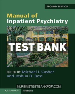 Test Bank for Manual of Inpatient Psychiatry 2nd Edition by Casher