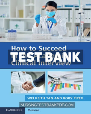 Test Bank for How to Succeed in the Academic Clinical Interview by Tan
