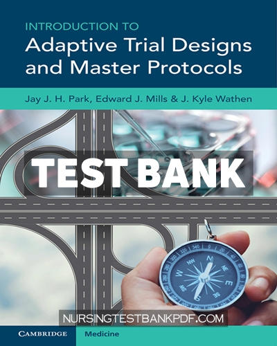 9781108934442-TEST-BANK Test Bank for Introduction to Adaptive Trial Designs and Master Protocols by Park