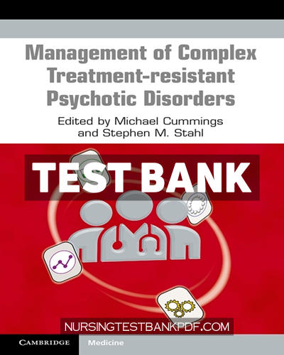 9781108962124-TEST-BANK Test Bank for Management of Complex Treatment resistant Psychotic Disorders by Cummings