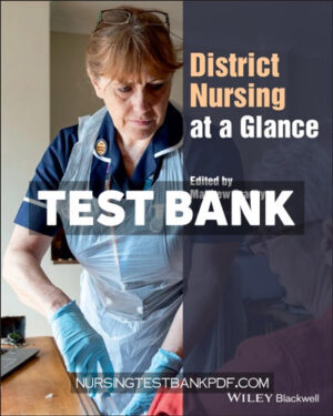 Test Bank for District Nursing at a Glance 1st Edition by Bradby