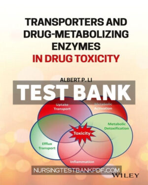 Test Bank for Transporters and Drug Metabolizing Enzymes in Drug Toxicity 1st Edition by Li