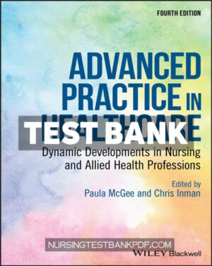 Test Bank for Advanced Practice in Healthcare 4th Edition by McGee