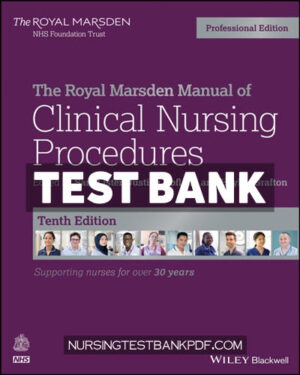 Test Bank for The Royal Marsden Manual of Clinical Nursing Procedures Professional Edition 10th Edition 10th Edition by Lister
