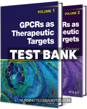 Test Bank for GPCRs as Therapeutic Targets 2 Volume Set 1st Edition by Gilchrist