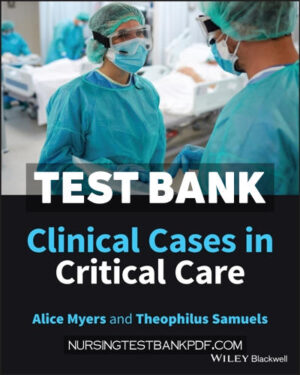Test Bank for Clinical Cases in Critical Care 1st Edition by Myers