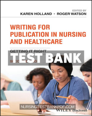 Test Bank for Writing for Publication in Nursing and Healthcare 2nd Edition by Wiley-Blackwell