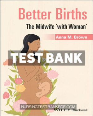Test Bank for Better Births 1st Edition by Brown