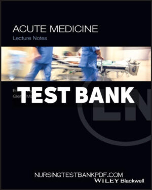 Test Bank for Acute Medicine 1st Edition by Matfin