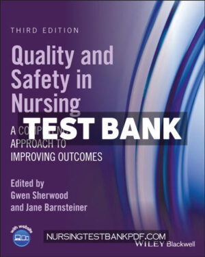 Test Bank for Quality and Safety in Nursing 3rd Edition by Sherwood